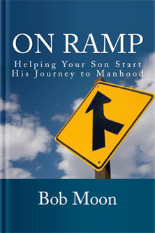 On Ramp: Helping your son start on the journey to manhood