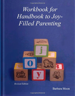 Handbook to Joy-Filled Parenting Workbook