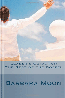 The Rest Of The Gospel, Leader’s Guide